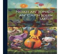 Don Marquis Noah an' Jonah an' Cap'n John Smith Book - Paperback Don Marquis Multicolor