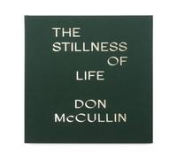 Don McCullin The Stillness of Life Hardback Book Don McCullin Multicolor