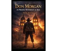 Don Morgan: A Pirate Without a Sea