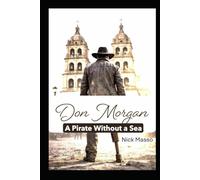 Don Morgan: A Pirate Without a Sea