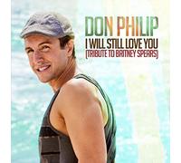 Don Philip - I Will Still Love You: Tribute to Britney Spears