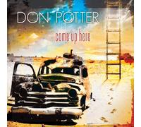 DON POTTER - Come Up Here
