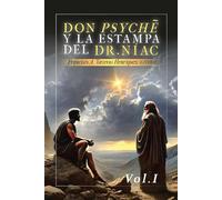 Don Pyschē y la estampa del Dr. Níac Vol. I (Mi maleta no está vacía)