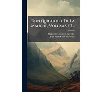 Don Quichotte De La Manche, Volumes 1-2...