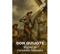 DON QUIJOTE (Annotated): El ingenioso hidalgo don Quijote de la Mancha