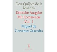 Don Quijote de la Mancha: Kritische Ausgabe Mit Kommentar