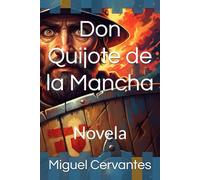 Don Quijote de la Mancha: Novela