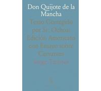 Don Quijote de la Mancha: Texto Corregido por Sr. Ochoa; Edición Americana con Ensayo sobre Cervantes