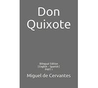 Don Quixote: Bilingual Edition (English - Spanish) PART I