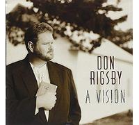Don Rigsby - A Vision