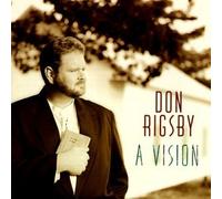 Don Rigsby - A Vision