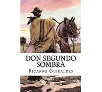 Don Segundo Sombra (Spanish Edition)