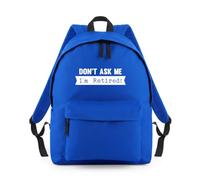 Don’t ask me I'm Retired Backpack Rucksack 18L Bag - 42 x 31 x 21cm
