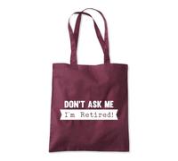Don’t ask me I'm Retired Tote Shopping Bag 10 Litres Capacity 42 x 38cm