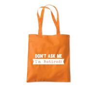 Don’t ask me I'm Retired Tote Shopping Bag 10 Litres Capacity 42 x 38cm