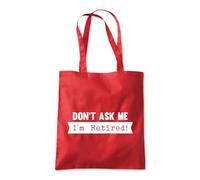 Don’t ask me I'm Retired Tote Shopping Bag 10 Litres Capacity 42 x 38cm