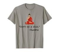 Don’t Be A Dick Buddha T-Shirt