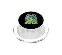Don’t Be a Dumb Bass PopSockets PopGrip for MagSafe