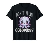 Don’t Be an Octopussy Funny Octopus Quote Value Graphic T-Shirt