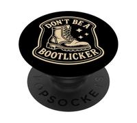 Don’t Be Bootlicker Resist Authoritarianism Political Rebel PopSockets Adhesive PopGrip