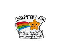 Don’t Be Sad You’re Making Everyone Uncomfortable Rainbow Star Enamel Pin, Cute Sarcastic Quote Pin, Positive Sarcasm Badge Brooch, Motivational Rude Humor Lapel Badges, Gift For Girl Women Humorous
