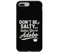 Don’t Be Salty Unless You’re Adobo Case for iPhone 7 Plus/8 Plus