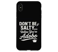 Don’t Be Salty Unless You’re Adobo Case for iPhone XS Max