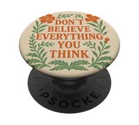 Don’t believe everything you think mindful positive mantra PopSockets Adhesive PopGrip