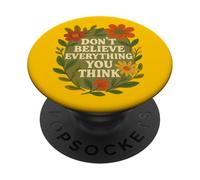 Don’t believe everything you think mindful positive mantra PopSockets Adhesive PopGrip