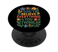 Don’t believe everything you think mindful positive mantra PopSockets Adhesive PopGrip