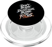 Don’t Blame Distractions, Blame Your Focus - Motivation PopSockets PopGrip for MagSafe