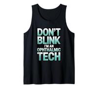 Don’t Blink I’m an Ophthalmic Tech Vision Specialist Tank Top