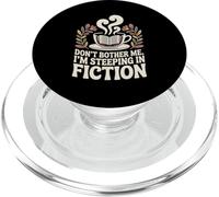 Don’t Bother Me I’m Steeping In Fiction Book Lover PopSockets PopGrip for MagSafe