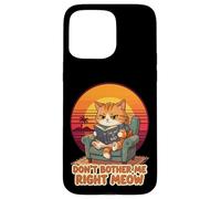 Don’t Bother Me Right Meow Reading Cat Meme Case for iPhone 15 Pro Max