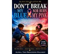 DON’T BREAK MY BLUE NOR BURN MY PINK