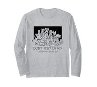 Don’t Breed Or Buy While Homeless Animals Die Pet Adoption Long Sleeve T-Shirt