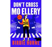 Don’t Cross Mo Ellery: A Novel - A Laugh-Out-Loud Cozy Mystery with a Reluctant Detective and Three Chaotic Poodles