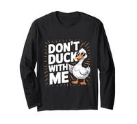 Don’t Duck With Me Funny Duck Pun Bold Sarcastic Humor Long Sleeve T-Shirt