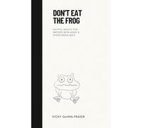 Don’t Eat the Frog: Helpful advice for writers with ADHD & other brain bees: 1 (Moxie Minis)