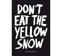 Don’t Eat the Yellow Snow