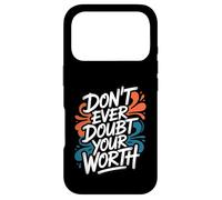 Don’t Ever Doubt Your Worth - Motivational Quote Case for iPhone 17 Pro