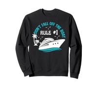 Don’t Fall Off The Boat Funny Cruise Vacation Rule Sweatshirt