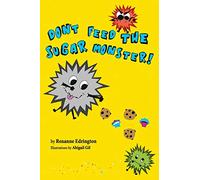 Don’t Feed The Sugar Monster