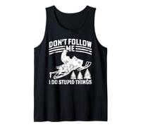 Don’t Follow Me I Do Stupid Things Funny Snowmobile Humor Tank Top