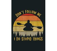 Don T Follow Me I Do Stupid Things Kayaking Retro Sun Kayak: Notebook Planner - 6x9 inch Daily Planner Journal, To Do List Notebook, Daily Organizer, 114 Pages