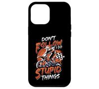 Don´t Follow Me I Do Stupid Things Motocross Dirt Bike Case for iPhone 12 Pro Max