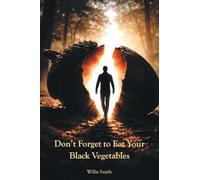 DON’T FORGET TO EAT YOUR BLACK VEGETABLES