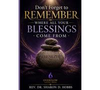Don’t Forget to Remember Where All Your Blessings Come From