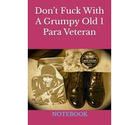 Don’t Fuck With A Grumpy Old 1 Para Veteran: NOTEBOOK Parachute Regiment army veterans gifts