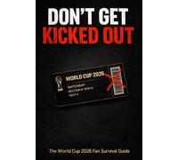 DON’T GET KICKED OUT: The World Cup 2026 Fan Survival Guide to Stadium Rules, Security, and American Chaos